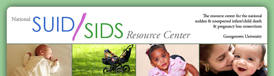National Sudden and Unexpected Infant/Child Death & Pregnancy Loss Resource Center